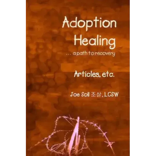 Adoption Healing... a path to recovery Articles, etc.