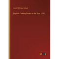 English Cookery Books to the Year 1850