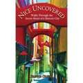 Nice Uncovered: Walks Through the Secret Heart of a Historic City