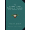 The Journal of the Pilgrims at Plymouth: In New England, in 1620 (1849)