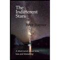 The Indifferent Stars: A short novel about love, loss and friendship