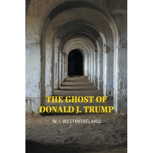 The Ghost of Donald J. Trump