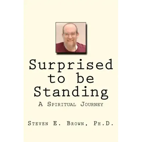 Surprised to be Standing: A Spiritual Journey