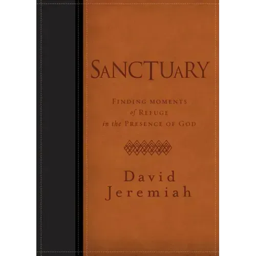 Sanctuary: Finding Moments of Refuge in the Presence of God