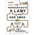 The Pomegranate Lady and Her Sons: Selected Stories