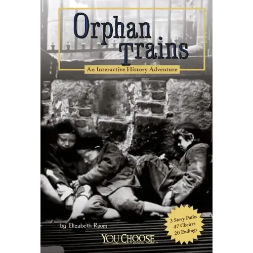 Orphan Trains: An Interactive History Adventure