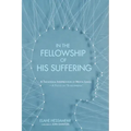In the Fellowship of His Suffering: A Theological Interpretation of Mental Illness--A Focus on "Schizophrenia"