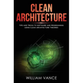 Clean Architecture: Tips and Tricks to Software and Programming Using Clean Architecture Theories