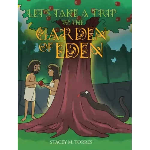 Let's Take a Trip to The Garden of Eden