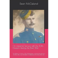 On Imperial Service with the 10th Hussars during the Boer War: The Memoir of Arthur John Montgomery, covering the period of the Boer War from the Batt