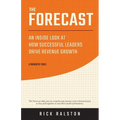 The Forecast: An Inside Look at How Successful Leaders Drive Revenue Growth