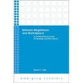 Between Magisterium and Marketplace: A Constructive Account of Theology and the Church