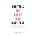 Sun Tzu's The Art of War Made Easy: 200 insightful questions and answers on Sun Tzu's The Art of War