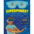Superpower?: The Wearable-Tech Revolution