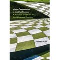 Music Composition in the 21st Century: A Practical Guide for the New Common Practice
