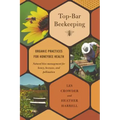 Top-Bar Beekeeping: Organic Practices for Honeybee Health