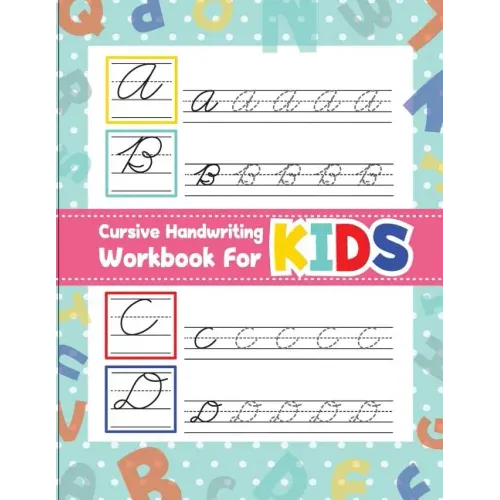 Cursive handwriting workbook for kids: workbook cursive, workbook tracing, cursive handwriting workbook for teens, cursive handwriting workbook for ki