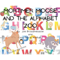 Mortimer Moose and the Alphabet Zoo