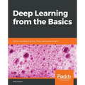 Deep Learning from the Basics: Python and Deep Learning: Theory and Implementation