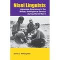 Nisei Linguists: Japanese Americans in the Military Intelligence Service During World War II