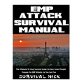 EMP Attack Survival Manual: The Ultimate 10 Step Survival Guide On How Smart People Prepare For EMP Attack So You Can Too