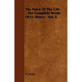 The Voice of the City - The Complete Works of O. Henry - Vol. X