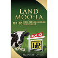 Land Moola: 101 Tips to Sell Your Land Faster and for More Moo-la
