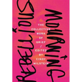 Rebellious Mourning: The Collective Work of Grief