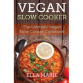 Vegan Slow Cooker: The Ultimate Vegan Slow Cooker Cookbook Including 39 Easy & Delicious Vegan Slow Cooker Recipes For Breakfast, Lunch & Dinner!