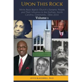 Upon This Rock: White Rock Baptist Church's Dynamic People and Their Influence in the Durham, North Carolina, Community, 1866-2016