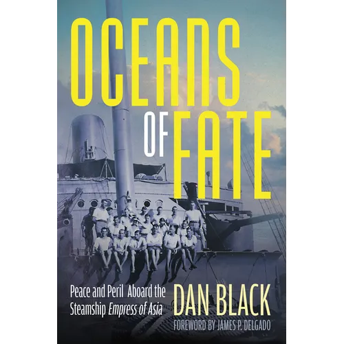 Oceans of Fate: Peace and Peril Aboard the Steamship Empress of Asia