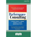Performance Consulting: A Strategic Process to Improve, Measure, and Sustain Organizational Results [16 Pt Large Print Edition]
