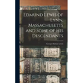 Edmund Lewis of Lynn, Massachusetts and Some of his Descendants