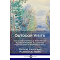 Outdoor Visits: The Lives of Animals, Insects and Plants in Nature, Illustrated for Children in Storybook Style
