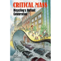 Critical Mass: Bicycling's Defiant Celebration