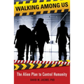 Walking Among Us: The Alien Plan to Control Humanity