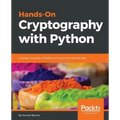 Hands-On Cryptography with Python: Leverage the power of Python to encrypt and decrypt data