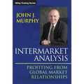 Intermarket Analysis: Profiting from Global Market Relationships