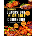 Complete Blackstone Gas Griddle Cookbook 2024: Fast And Easy Recipes To Master The Art Of Grill Cooking, 1800 Days Of Tasty Meals With Full Color For