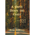 A Drive Down the Coast: Getting Lost on the Back Roads of California