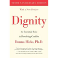 Dignity: Its Essential Role in Resolving Conflict