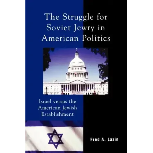 The Struggle for Soviet Jewry in American Politics: Israel versus the American Jewish Establishment