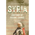 Syria: Anatomy of Regime Change