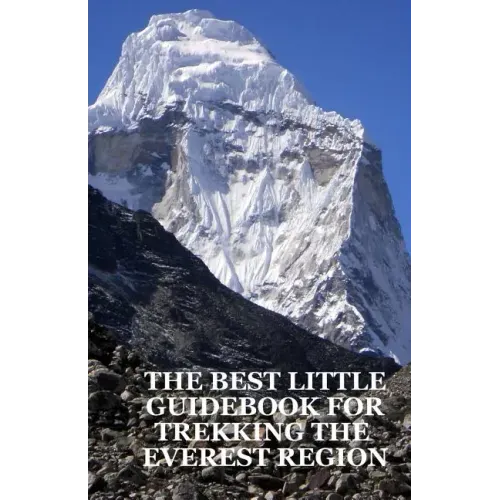 The Best Little Guidebook for Trekking the Everest Region