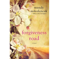 Forgiveness Road: A Powerful Novel of Compelling Historical Fiction