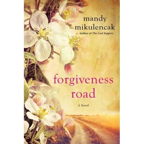 Forgiveness Road: A Powerful Novel of Compelling Historical Fiction