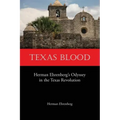 Texas Blood: Herman Ehrenberg's Odyssey in the Texas Revolution