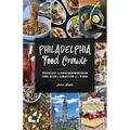 Philadelphia Food Crawls: Touring the Neighborhoods One Bite and Libation at a Time