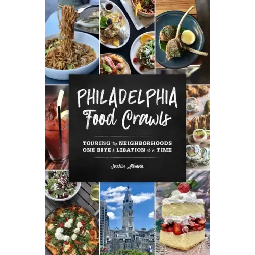 Philadelphia Food Crawls: Touring the Neighborhoods One Bite and Libation at a Time
