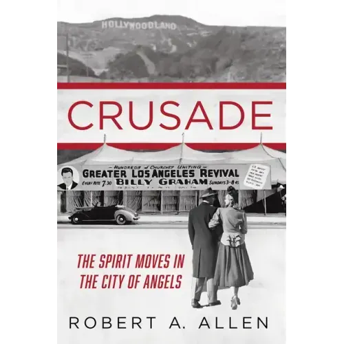 Crusade: The Spirit Moves in the City of Angels